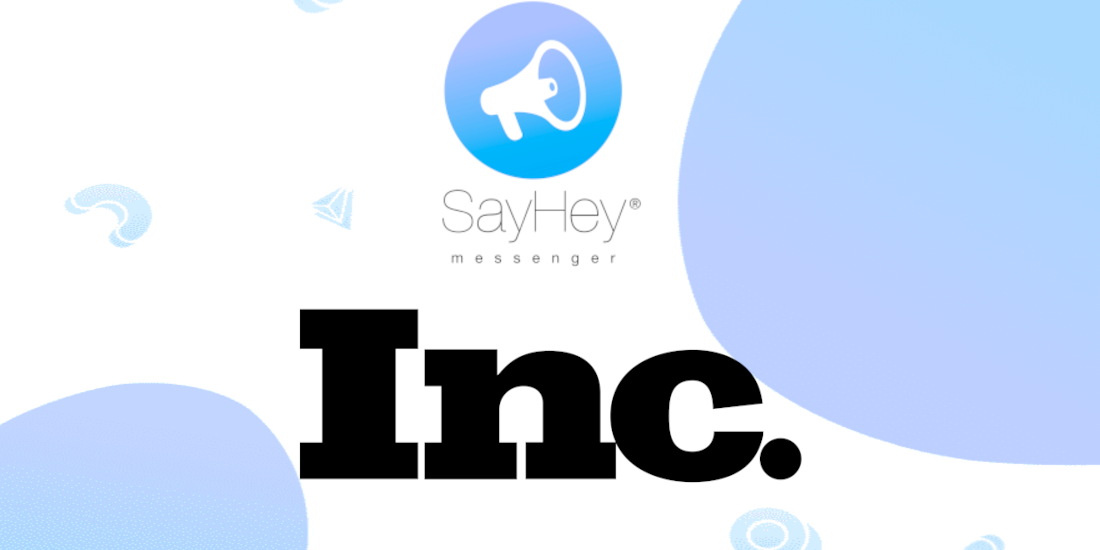 Inc. Article Cites SayHey Messenger® as an App Serving Unaddressed Use Case