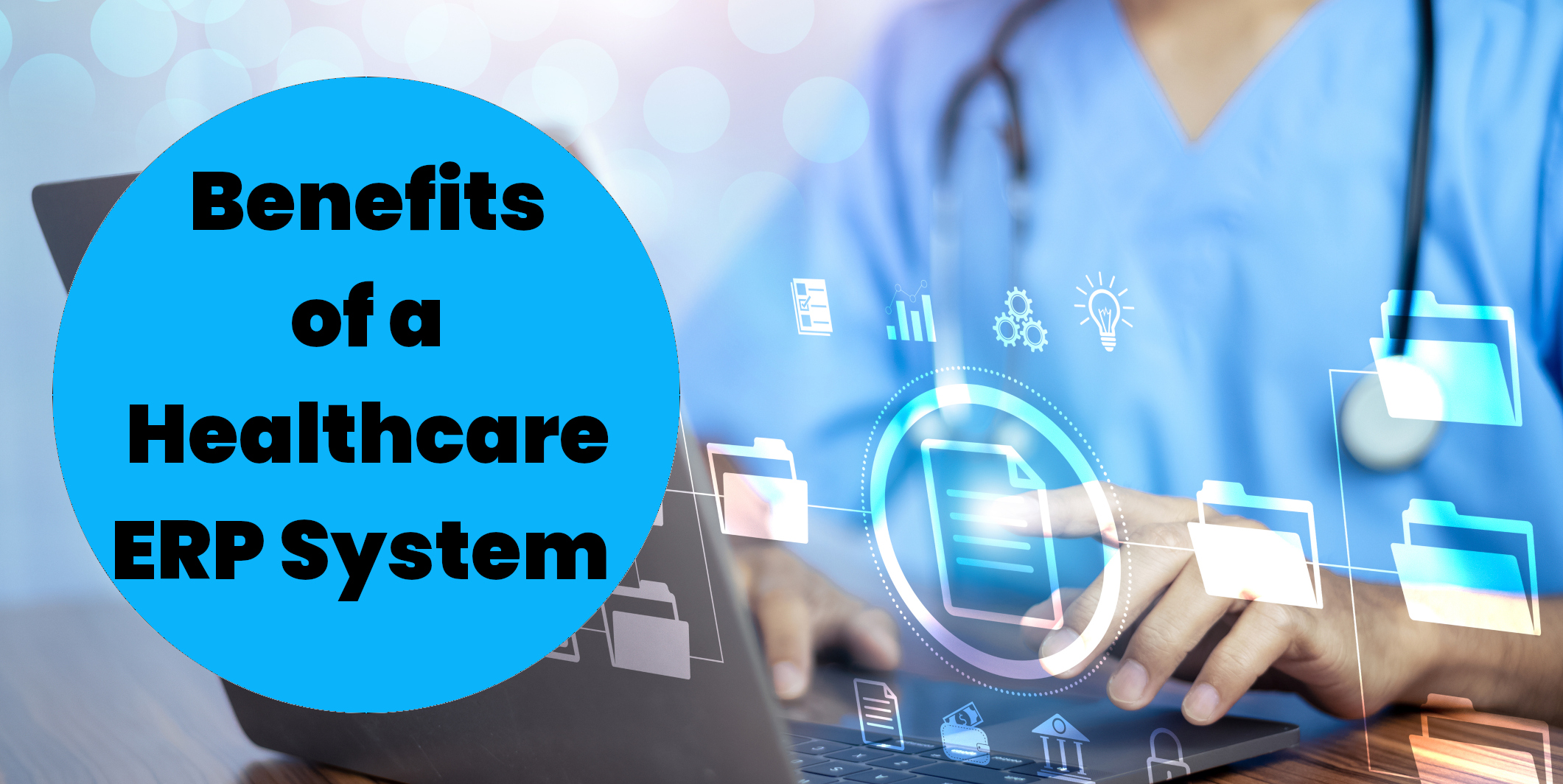 The Benefits of a Custom ERP for Healthcare