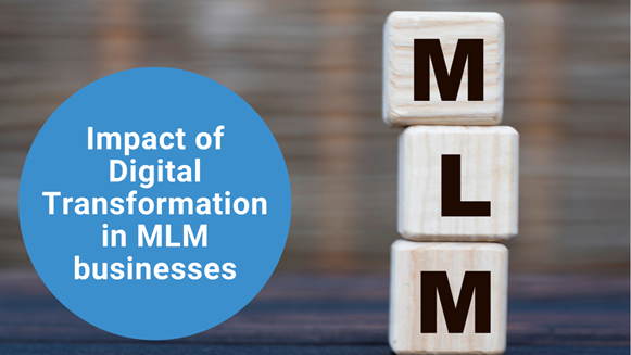 Impact of Digital Transformation in MLM Businesses