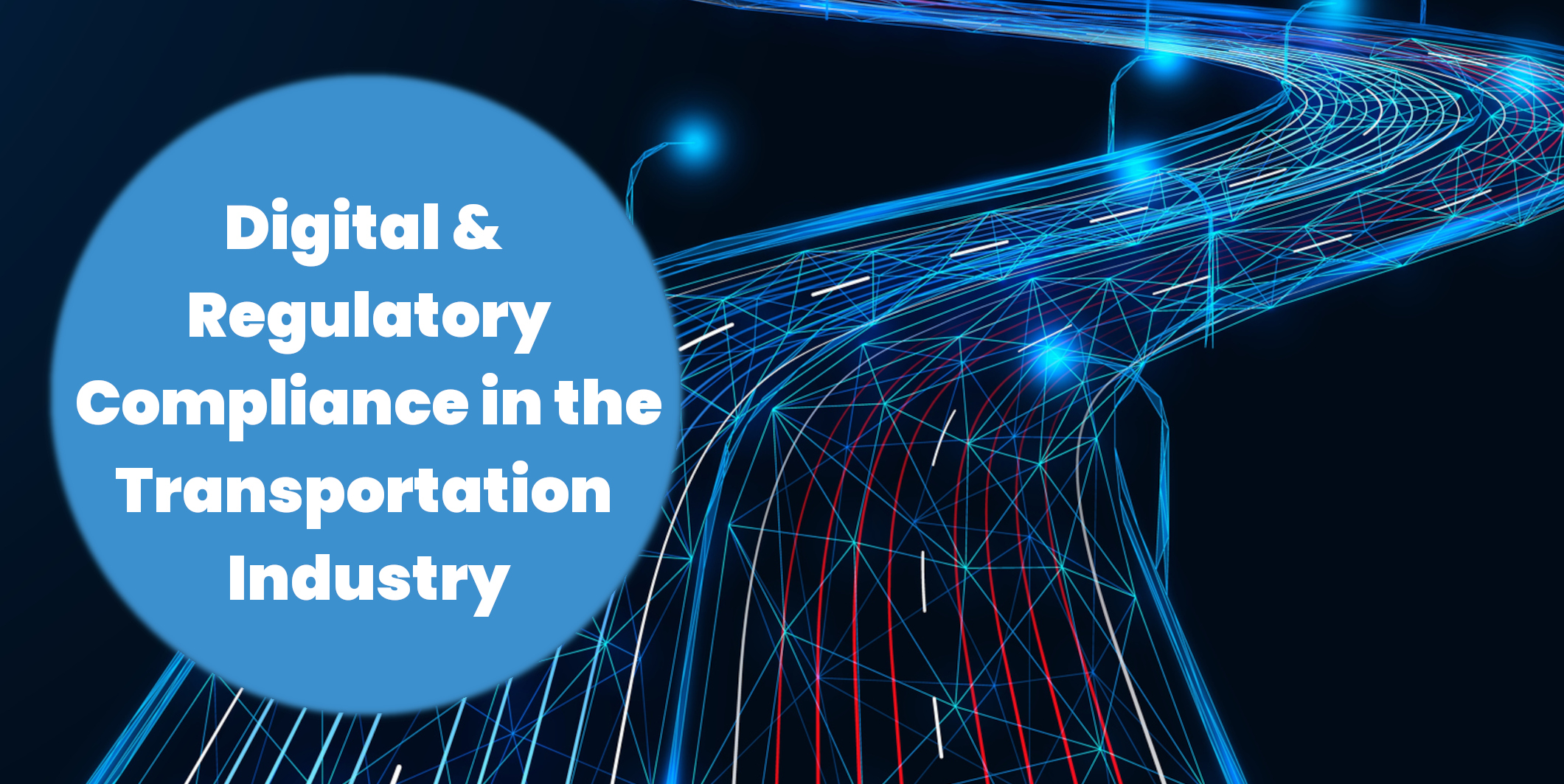 Digital and Regulatory Compliance in the Transportation and Logistics Industry