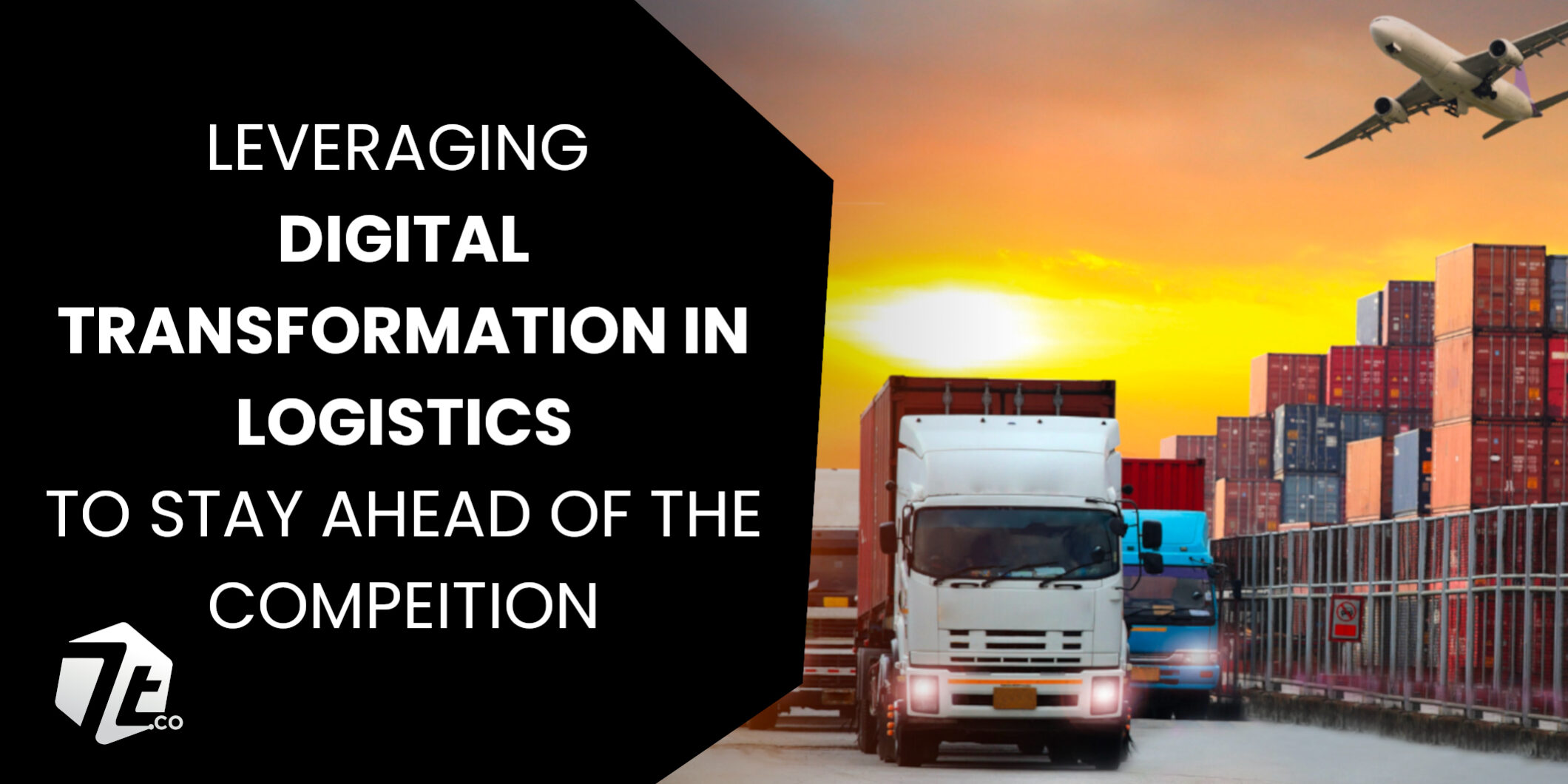 Leveraging Digital Transformation for Logistics to Stay Ahead of the Competition