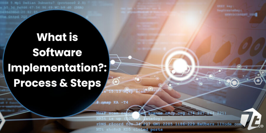 What is Software Implementation? - Process and How it Differs From Deployment