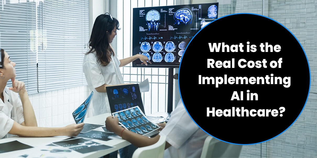 What is the Real Cost of Implementing AI in Healthcare